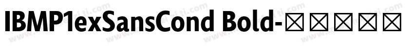 IBMP1exSansCond Bold字体转换